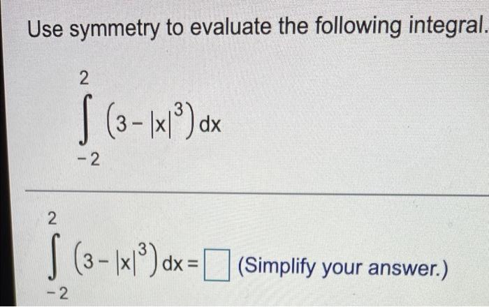 Solved Use Symmetry To Evaluate The Following Integral 2 S Chegg Com   Image