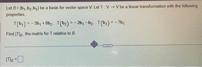 Solved Let B B₁b₂b3 Be A Basis For Vector Space V Let 9331