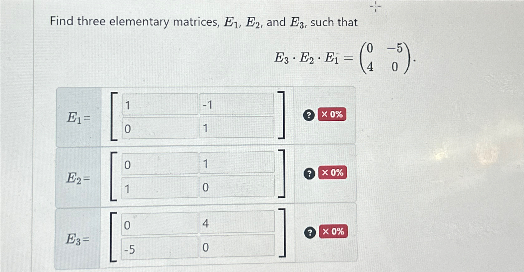 Solved Find three elementary matrices, E1,E2, ﻿and E3, ﻿such | Chegg.com