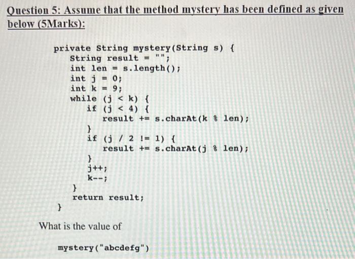 Solved Question 5: Assume that the method mystery has been | Chegg.com