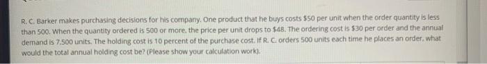 Solved R. C. Barker makes purchasing decisions for his | Chegg.com