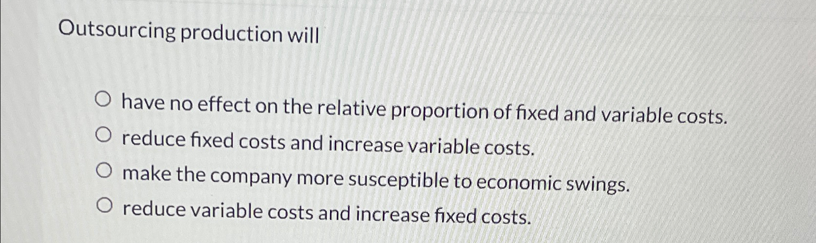 Solved Outsourcing production willhave no effect on the | Chegg.com