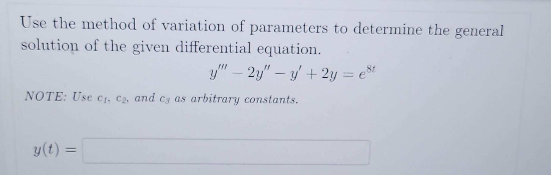 Solved Use the method of variation of parameters to | Chegg.com