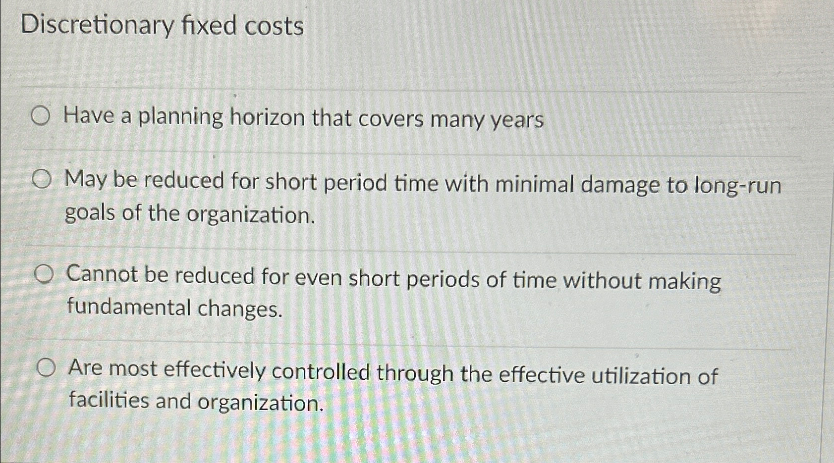 Solved Discretionary fixed costsHave a planning horizon that