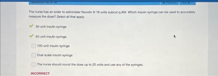 The nurse has an order to administer Novolin N 19 units subcut q.AM. Which insulin syringe can be used to accurately measure