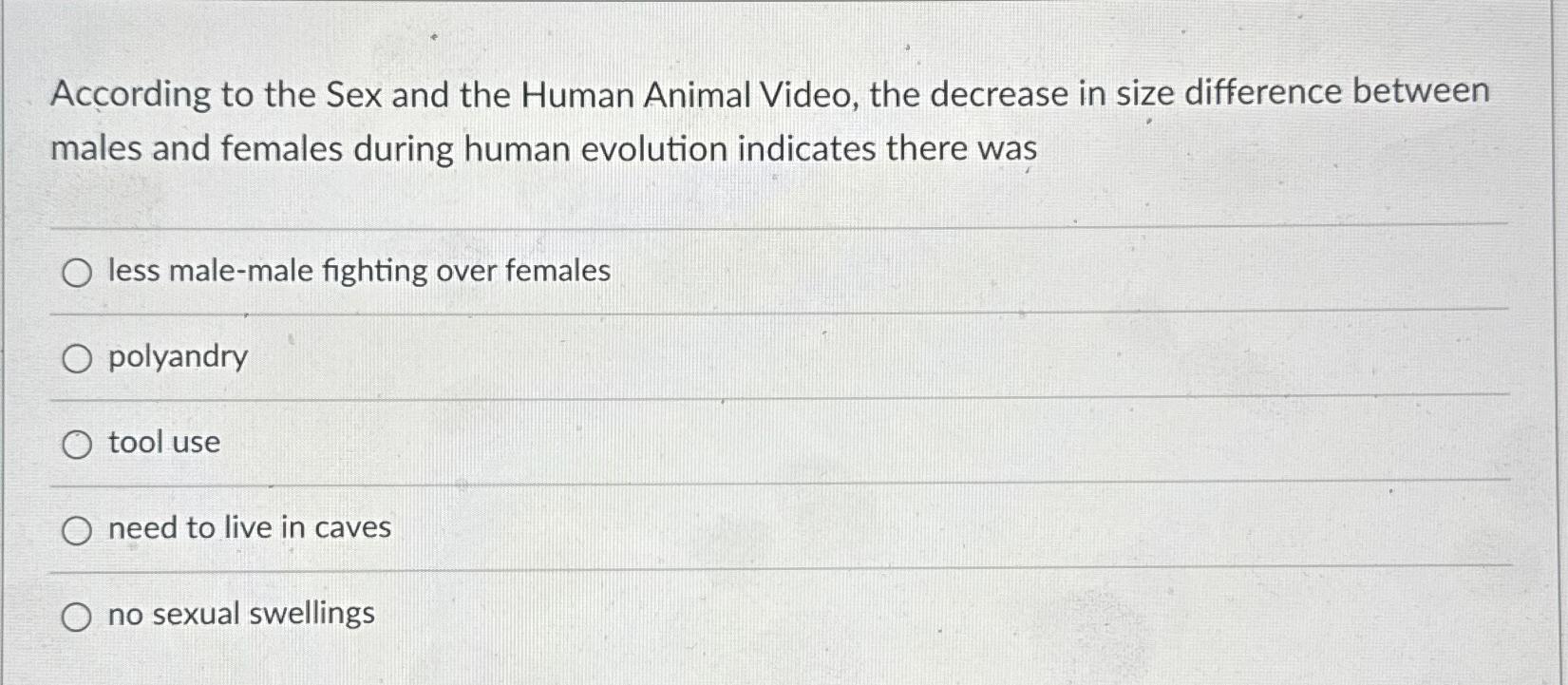 Solved According to the Sex and the Human Animal Video, the | Chegg.com