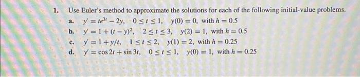 Solved 1 Use Eulers Method To Approximate The Solut 2402