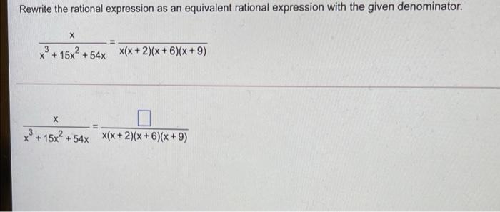 Solved Rewrite the rational expression as an equivalent | Chegg.com