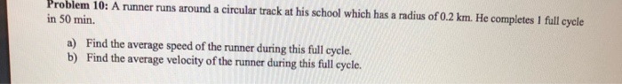Solved Problem 10: A Runner Runs Around A Circular Track At | Chegg.com
