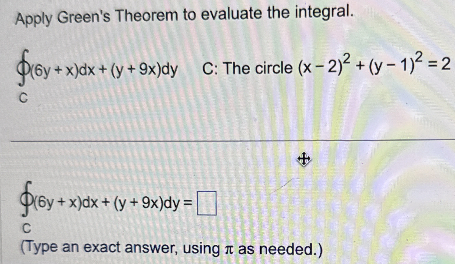 Solved Apply Green S Theorem To Evaluate The Chegg Com