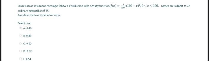 Losses On An Insurance Coverage Follow A Distribution | Chegg.com