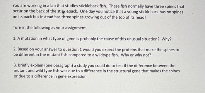 Solved You are working in a lab that studies stickleback | Chegg.com