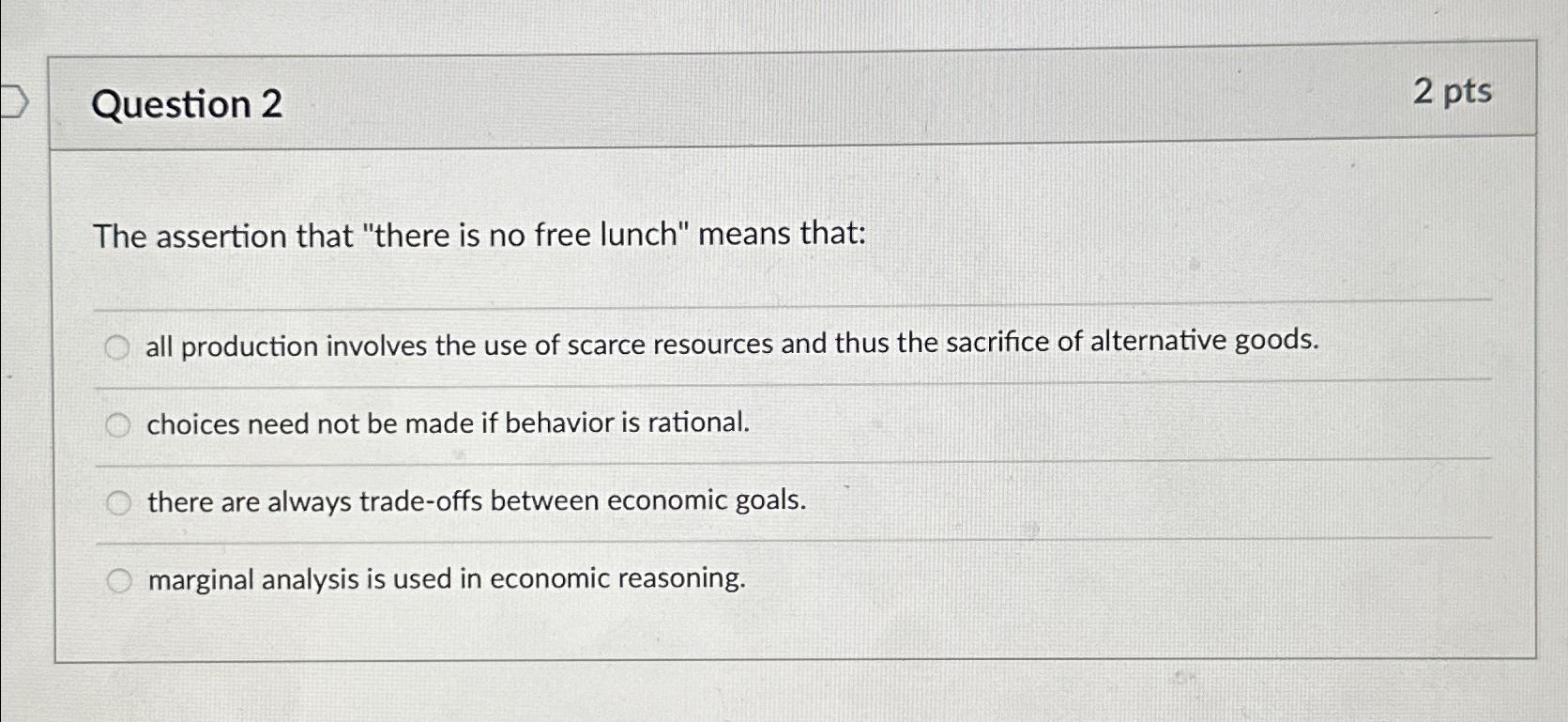 Solved Question 22 ﻿ptsThe assertion that quot there is no free Chegg com