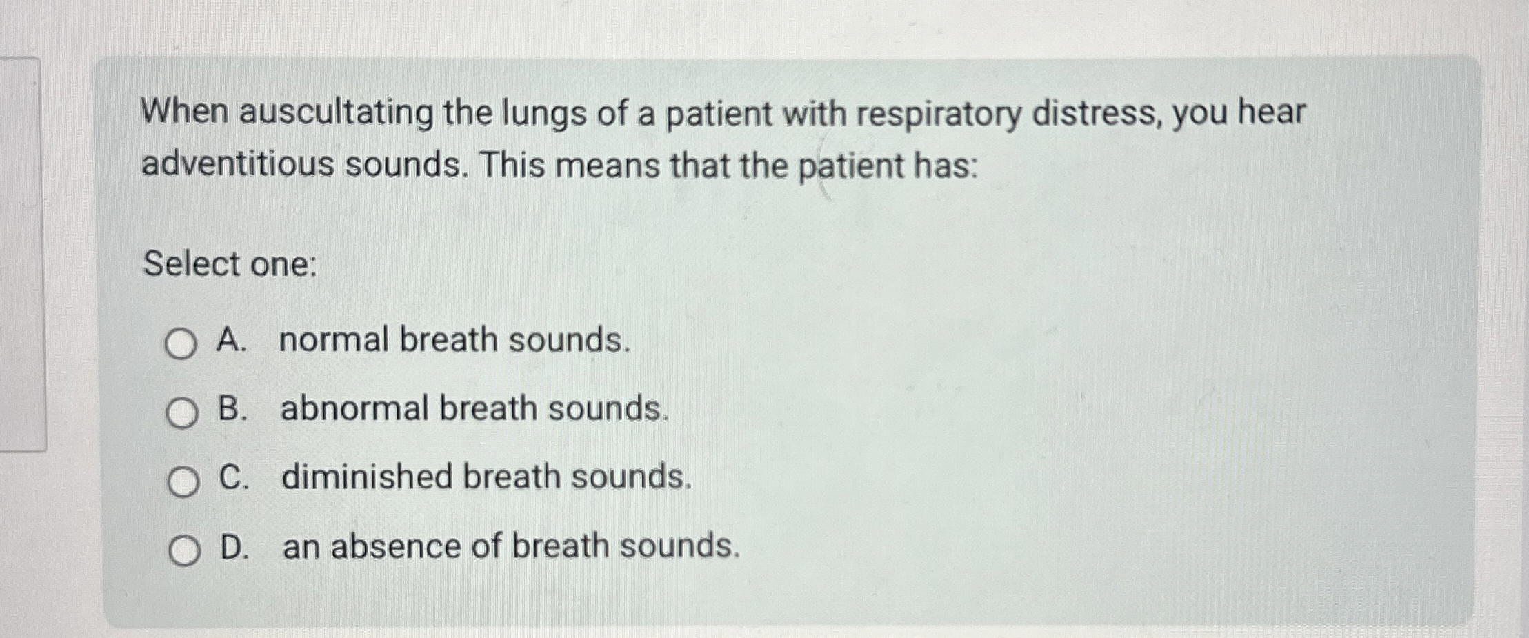Solved When auscultating the lungs of a patient with