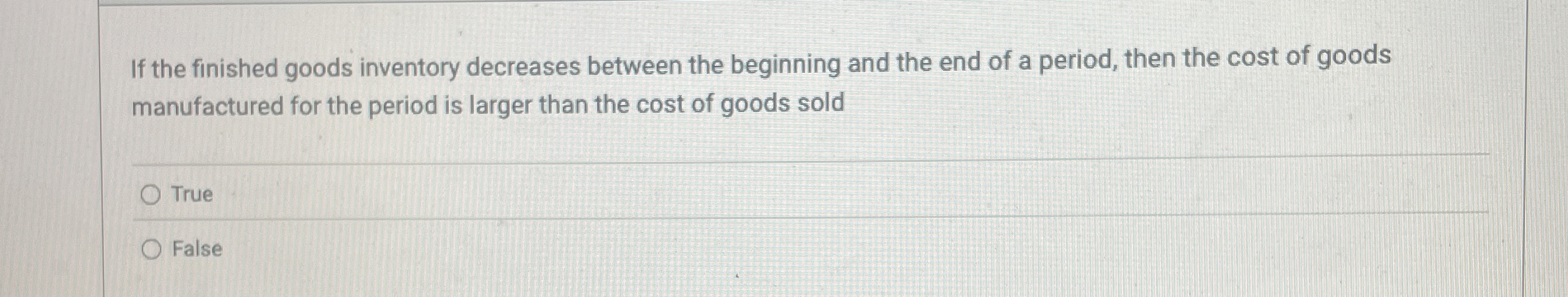 Solved If the finished goods inventory decreases between the | Chegg.com