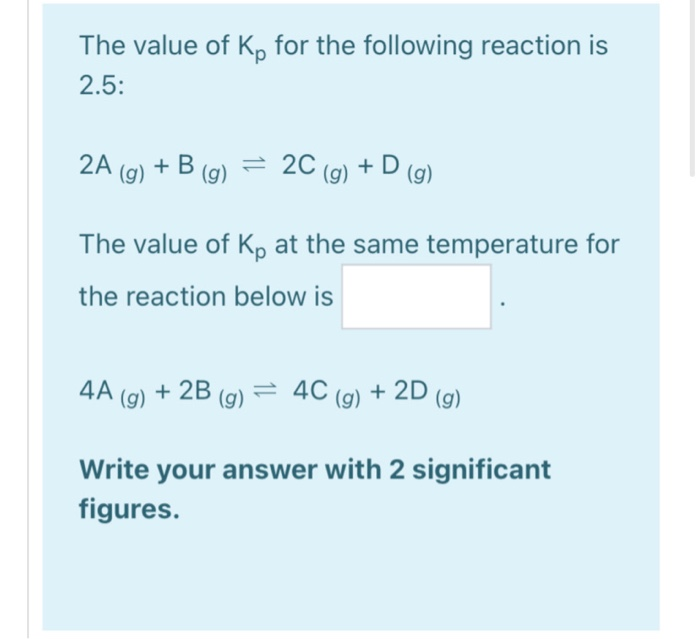 Solved The Value Of Kp For The Following Reaction Is 2.5: 2A | Chegg.com