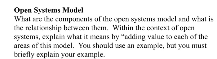 Solved Open Systems Model What are the components of the | Chegg.com