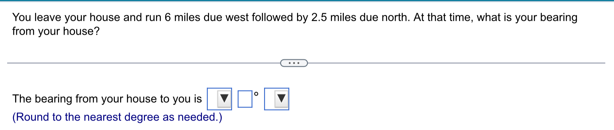 Solved You leave your house and run 6 ﻿miles due west | Chegg.com