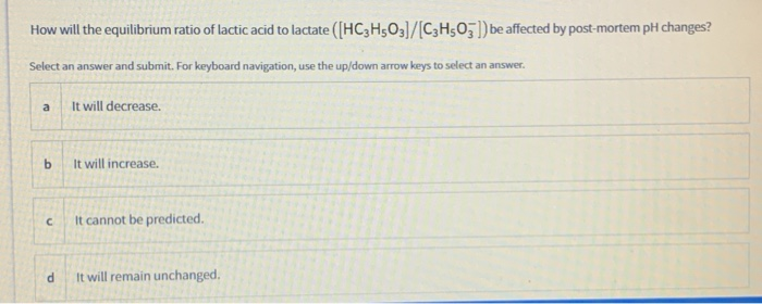Solved How will the equilibrium ratio of lactic acid to | Chegg.com