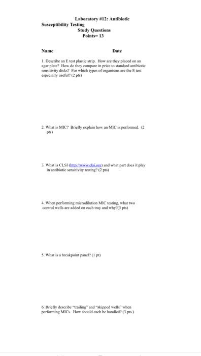 Laboratory #12: Antibiotic Susceptibility Testing Study Questions Points 13 Date Name 1. Describe an test plastic strip How a