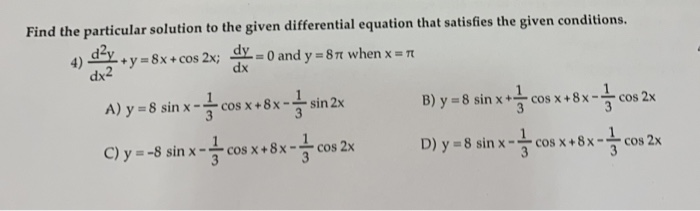 Solved Find the particular solution to the given | Chegg.com