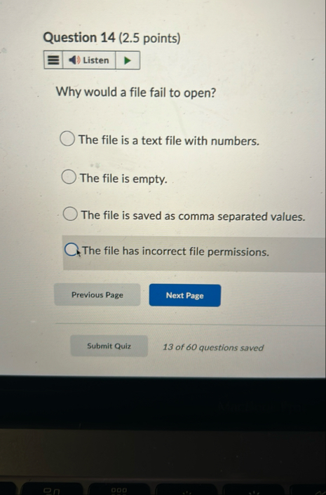 Solved Question 14 (2.5 ﻿points)ListenWhy would a file fail | Chegg.com