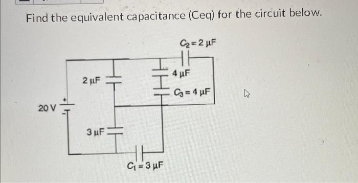 Solved Find The Equivalent Capacitance (Ceq) For The Circuit | Chegg.com