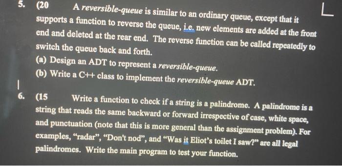 Solved L 5. (20 A reversible-queue is similar to an ordinary | Chegg.com