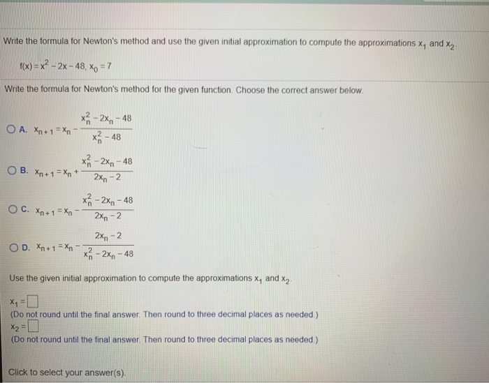 Solved Write the formula for Newton's method and use the | Chegg.com