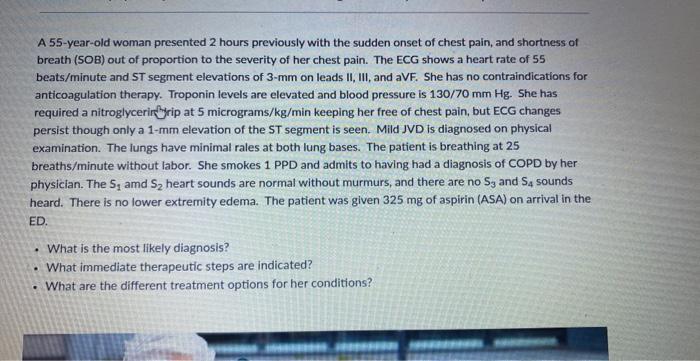 Solved A 55-year-old woman presented 2 hours previously with | Chegg.com