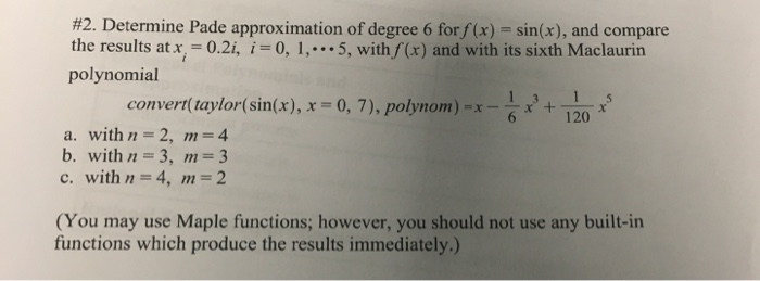 Solved #2. Determine Pade approximation of degree 6 for f(x) | Chegg.com