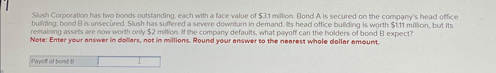 Solved Slush Corporation Has Two Bonds Outstanding, Each | Chegg.com
