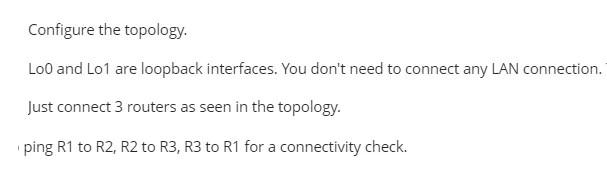 Solved Area 0 Configure the topology. Lo0 and Lo1 are | Chegg.com