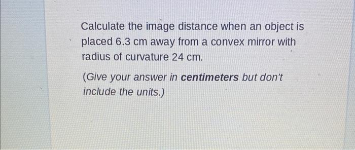 Solved Calculate the image distance when an object is placed | Chegg.com