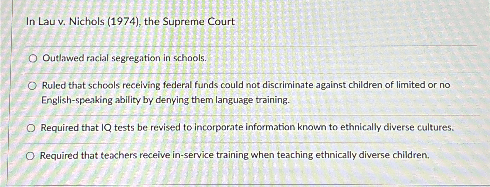 Solved In Lau v. ﻿Nichols (1974), ﻿the Supreme CourtOutlawed | Chegg.com