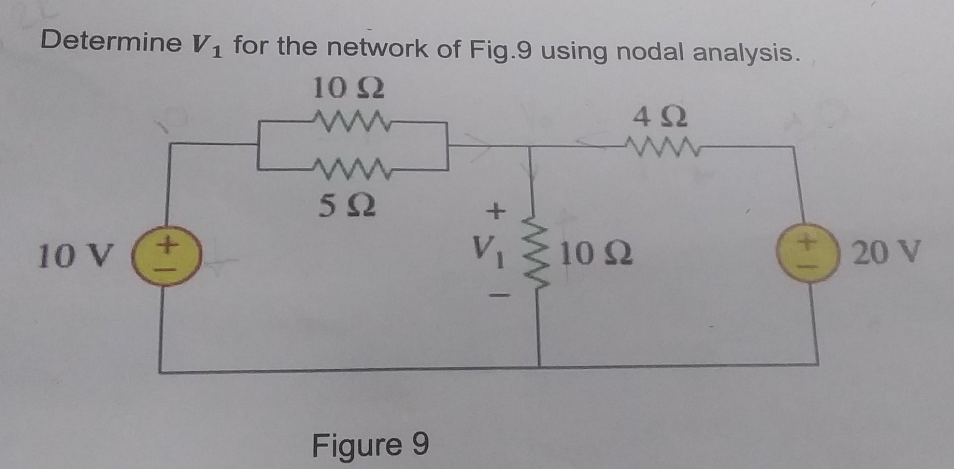 Solved Determine V1 for the network of Fig.9 using nodal | Chegg.com