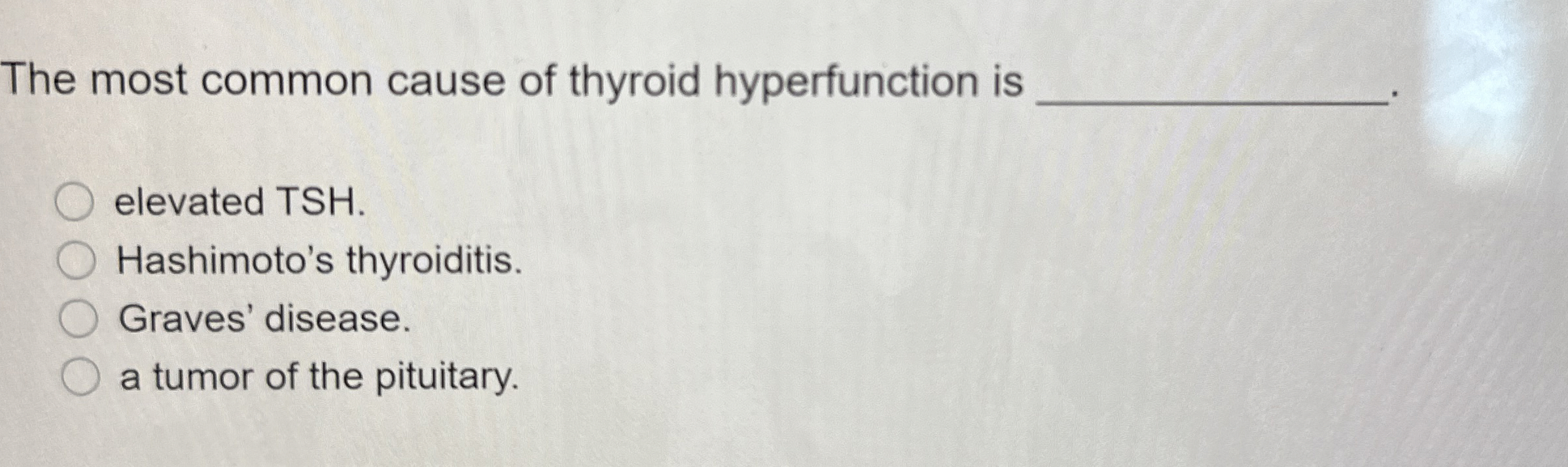 Solved The most common cause of thyroid hyperfunction | Chegg.com