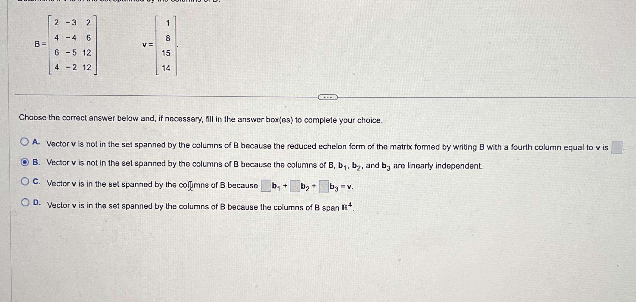 Solved B=[2-324-466-5124-212],v=[181514]Choose The Correct | Chegg.com