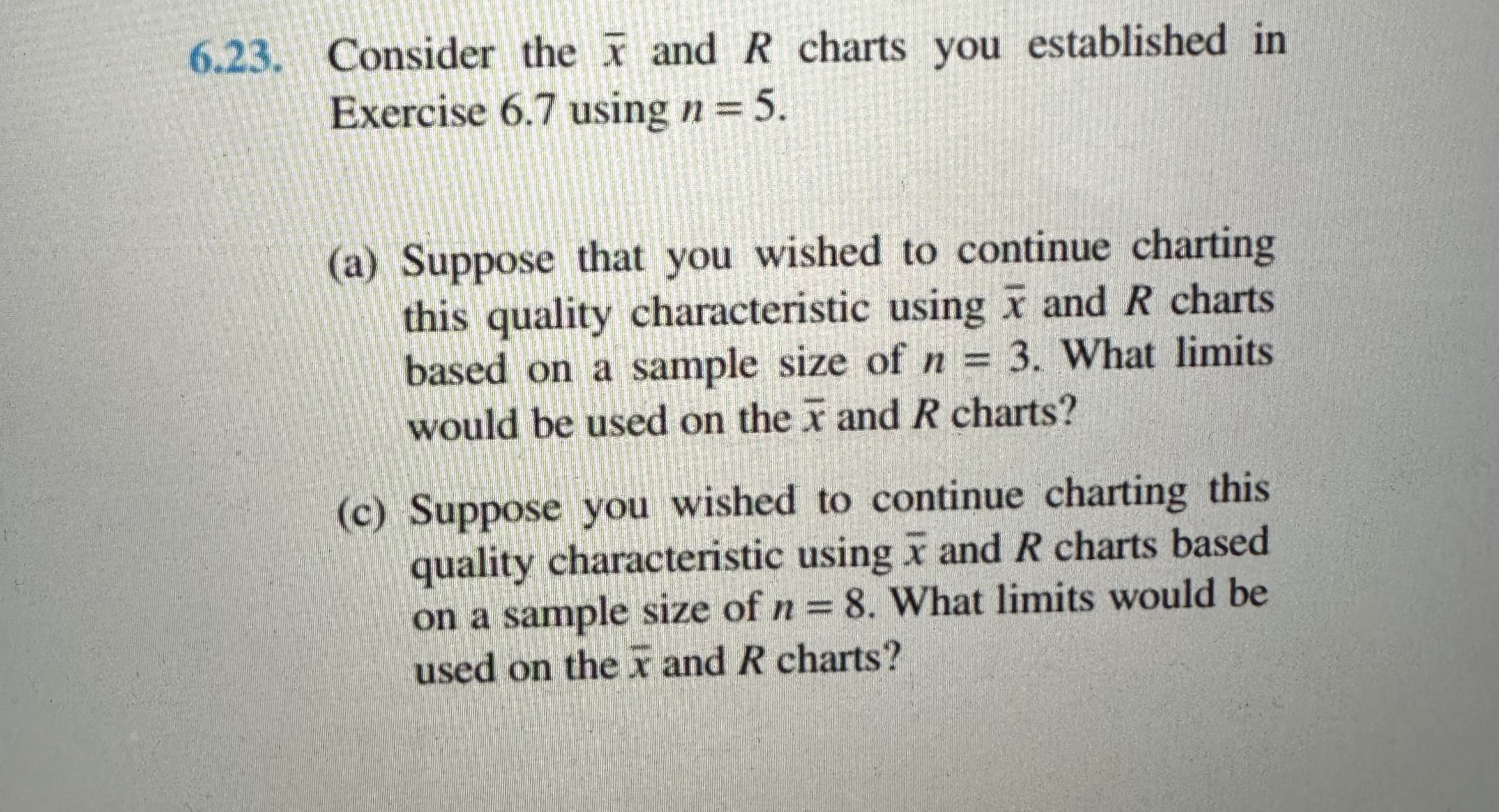 Solved 6.23. ﻿Consider the x‾ ﻿and R ﻿charts you established | Chegg.com