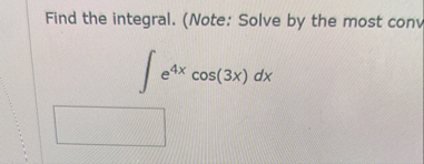 Solved Find the integral. (Note: Solve by the most | Chegg.com