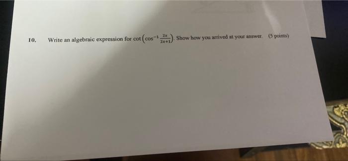 Solved (5 points) 10. Write an algebraic expression for | Chegg.com