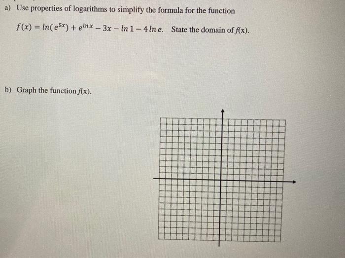 Solved a) Use properties of logarithms to simplify the | Chegg.com