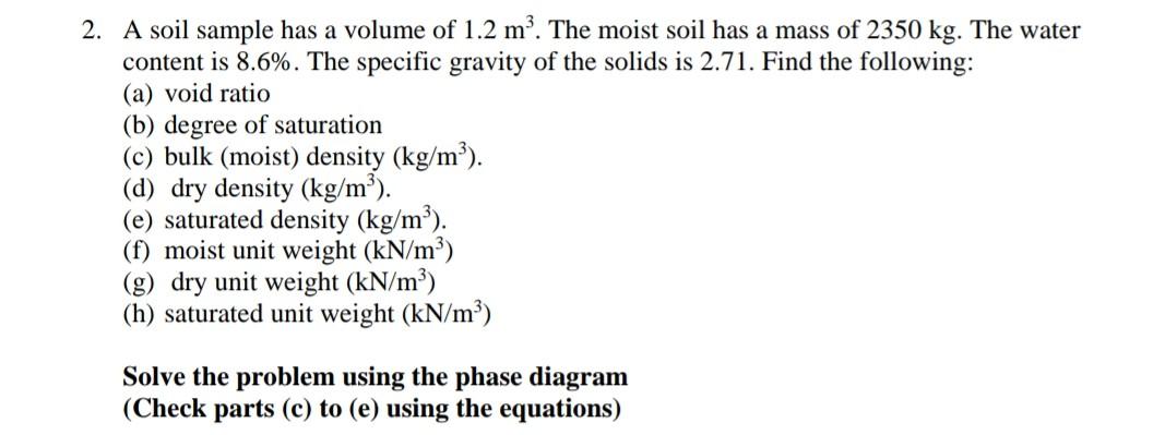 Solved 2. A soil sample has a volume of 1.2 m². The moist | Chegg.com