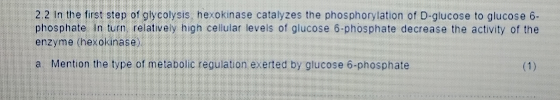 Solved 2.2 ﻿In the first step of glycolysis, hexokinase | Chegg.com