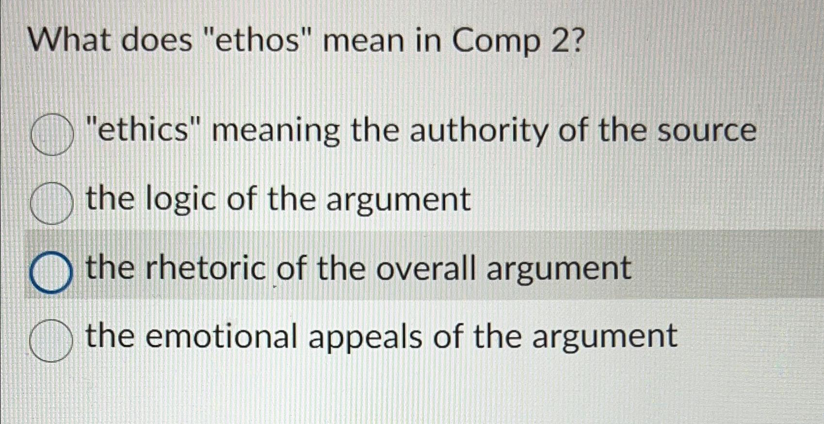 Solved What does ethos mean in Comp 2?ethics meaning the