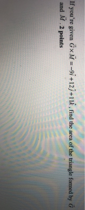 Solved 9 Given The Vectors G I 2j 3k And 5i J 3t A Chegg Com