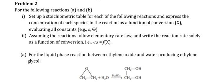 Problem 2
For the following reactions (a) and (b)
i) Set up a stoichiometric table for each of the following reactions and ex