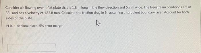Solved Consider air flowing over a flat plate that is 1.8 m | Chegg.com