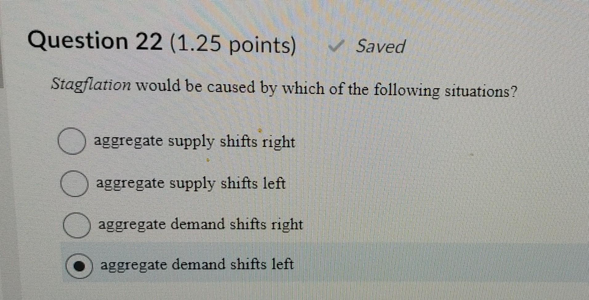 Solved Stagflation Would Be Caused By Which Of The Following | Chegg.com