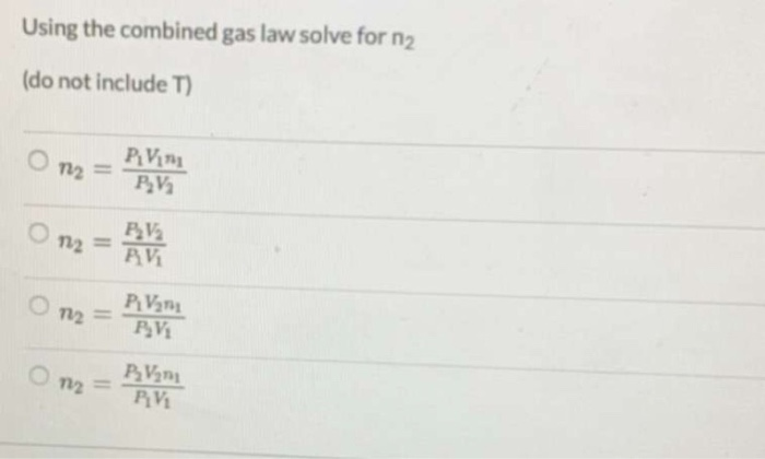 Solved Using The Combined Gas Law Solve For N2 Do Not In Chegg Com